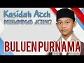 KASIDAH ACEH buleun purnama MUHAMMAD AGUNG