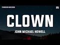 Download Lagu John Michael Howell - Clown (Sped Up) [Lyrics]