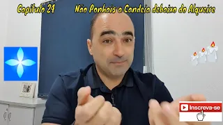Palestra capítulo 24 - Não ponhais a candeia debaixo do alqueire