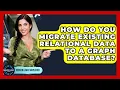How Do You Migrate Existing Relational Data To A Graph Database - Server Logic Simplified