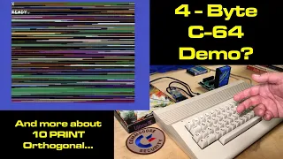 4-Byte Commodore 64 Demo and Follow-up on 10 PRINT Orthogonal 32 bytes