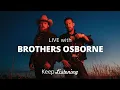 Brothers Osborne - LIVE Sofar Nashville