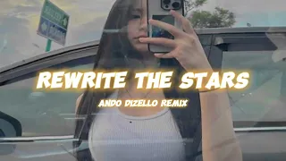 Download REWRITE THE STARS (Ando Dizello Remix) VIRAL TIKTOK‼️ MP3