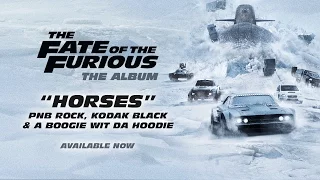 pnb rock kodak black u0026 a boogie horses from the fate of the furious the album official audio