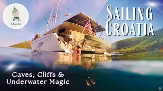 Sailing Croatia | Underwater Paradise, Mysterious Caves & Epic Cliff Views