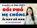 Download Lagu Truyện Ngắn 2025: Đối Phó Mẹ Chồng Hay Dã Man  | MC Thu Huệ Mới Nhất #mcthuhue