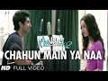 Chahun Main Ya Naa (Full HD Song) Aashiqui 2 | Aditya Roy Kapur, Shraddha Kapoor