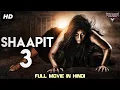 Download Lagu SHAAPIT 3 - Full Movie Hindi Dubbed | Horror Movies In Hindi | Horror Movie | Hindi Horror Movie