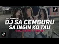 Download Lagu DJ SA CEMBURU X SA INGIN KO TAU - STYLE KONDANG FULL BASS  VIRAL TIKTOK TERBARU ❗