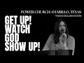 GET UP WATCH GOD SHOW UP - Kayla Mendoza I MDWK Service