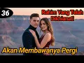 Bab 36. Akan Membawanya Pergi !!
