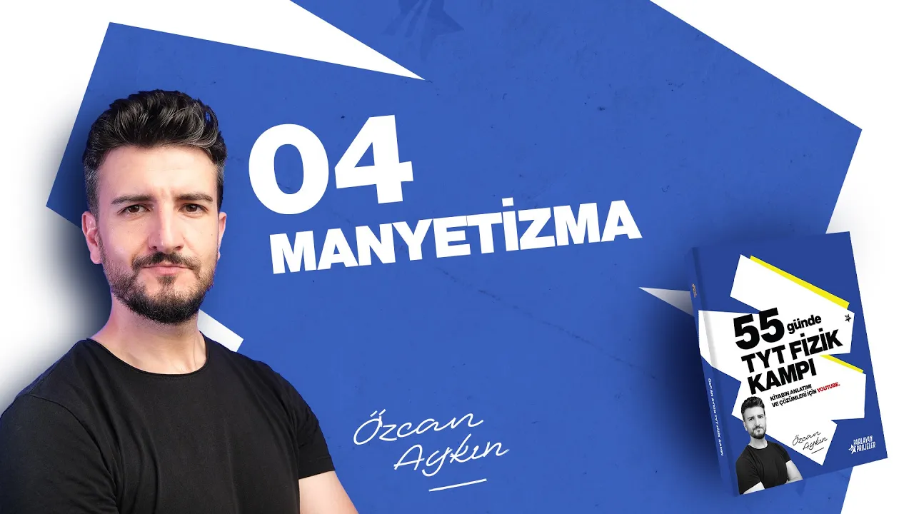 55 Günde TYT Fizik Kampı | 28. Gün | Manyetizma - 4 | Dünya'nın Manyetik Alanı | 2026