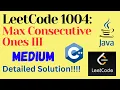 LeetCode 1004 Max Consecutive Ones III MEDIUM C JAVA Detailed Solution