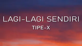 Download Tipe-X - Lagi Lagi Sendiri [ lirik ] MP3