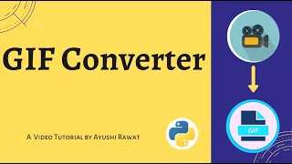 Create GIF Converter Python project Easy Tutorial