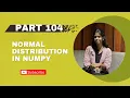 Part 104 Normal Distribution in NumPy Python Tutorial