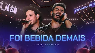 Israel & Rodolffo - Foi Bebida Demais
