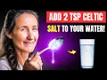 I Added CELTIC SALT To My Daily Routine And This Is What Happened Barbara O Neill