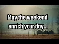 Weekend Wishes and Happy Weekend Messages happy long weekend to Ones Special ones