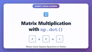 Matrix Multiplication with np dot in NumPy Linear Algebra Tutorial for Beginners