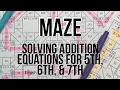 Maze Classroom Activity - Solve Addition Equations with Positive Numbers