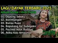 Download Lagu Album Lagu Dayak Terbaru 2025 | Viral Tiktok | Cover Lagu Dayak Versi Akustik | Dayang Sebalu