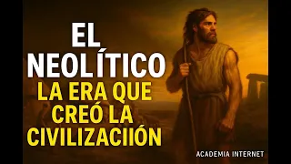 El Neolítico, La Gran Revolución de la Vida | Secundaria