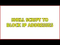 Ubuntu Shell Script to block Ip addresses