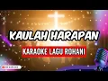 Download Lagu Bukan dengan Kekuatan Ku/Kaulah Harapan Karaoke lagu Rohani