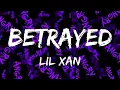 Lil Xan - Betrayed (Lyrics)