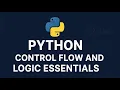 Learn Python Control Flow IF Statements Loops and Logic Made Easy