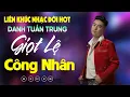 Download Lagu Nhạc Đời Danh Tuấn Trung - LK GIỌT LỆ CÔNG NHÂN | Tổng Hợp LK Nhạc Đời DANH TUẤN TRUNG 2025