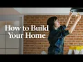 How to Build Your Home