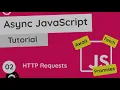 Asynchronous JavaScript Tutorial - HTTP Requests