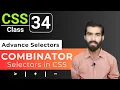 CSS Tutorial CSS Combinator Selectors and its types CSS full course for beginners Class 34