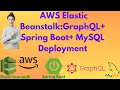 Complete Guide Deploy Grap L Spring Boot MySQL API on AWS Elastic Beanstalk