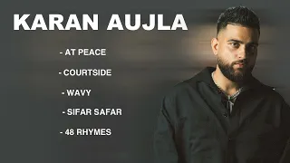 best of karan aujla all songs karan aujla new songs all