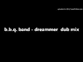 b.b.q. band - dreammer  dub mix