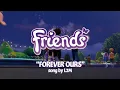 FOREVER OURS SONG with LYRICS [LEGO FRIENDS]