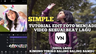 Download Tutorial Edit Video Di VN Lagu Kimono Toriko Baling Baling Bambu Sesuai Beat MP3