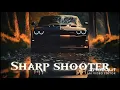 Sharp shooter // Slowed Reverb Song !!    #masoomsharma #sharpshooter #slowedandreverb #andrast 