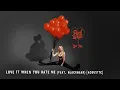 Download Lagu Avril Lavigne - Love It When You Hate Me (feat. blackbear) [Official Audio]