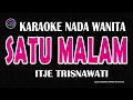 Download Lagu SATU MALAM - Karaoke Nada Wanita  - ITJE TRISNAWATI
