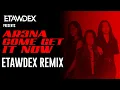 Download Lagu AR3NA - Come Get It Now (Etawdex Remix)
