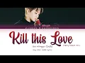 Download Lagu Cho Mingyu (조민규) - Kill this Love (Original by Blackpink) [Lyrics] (Color Coded Eng)