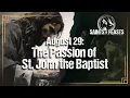 Download Lagu August 29: The Passion of St. John the Baptist, Martyr