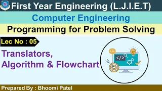 Lec-05 - Translators Algorithm Flowchart Programming for Problem Solving First Year Engineering