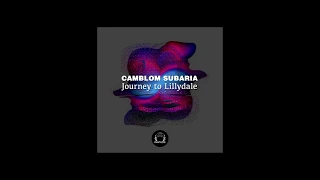 camblom subaria journey to lillydale original mix deepclass records 