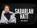 Download Lagu Sabarlah Hati | Elly Mazlein lirik