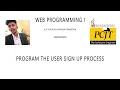 Task 2 Program the user sign up process including input validations